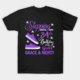 Stepping Into My 34th Birthday With God's Grace & Mercy Bday T-Shirt